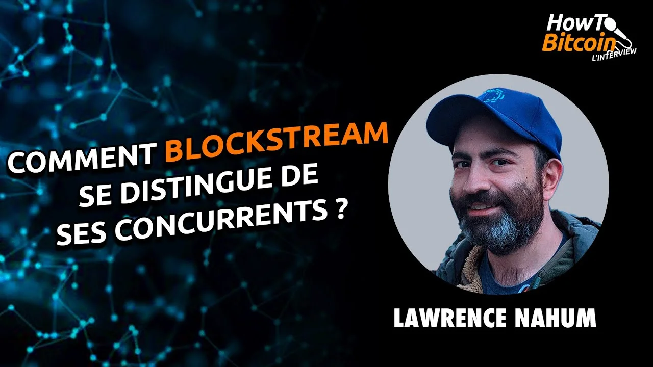 D'ingénieur en finance à Chief Architect chez Blockstream | Interview Lawrence Nahum - Blockstream